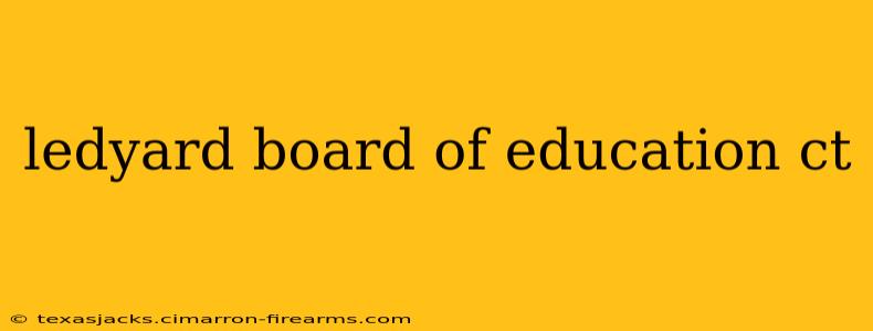 ledyard board of education ct