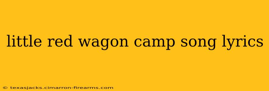 little red wagon camp song lyrics