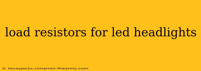 load resistors for led headlights