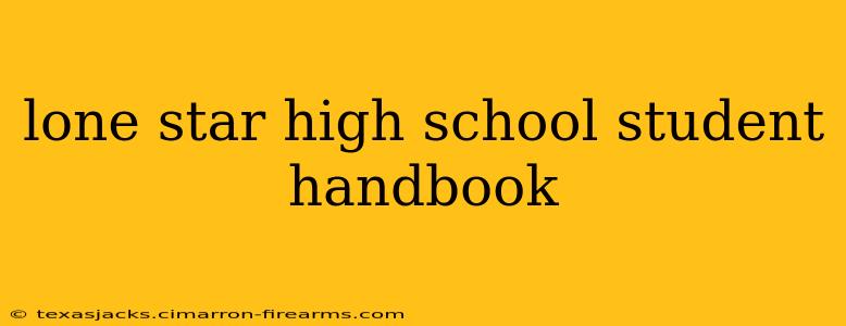 lone star high school student handbook