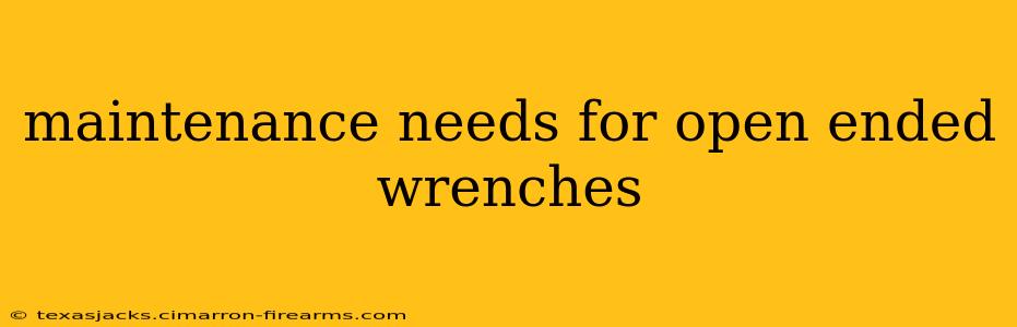 maintenance needs for open ended wrenches