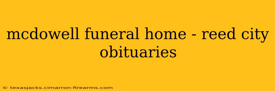 mcdowell funeral home - reed city obituaries