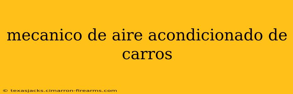 mecanico de aire acondicionado de carros