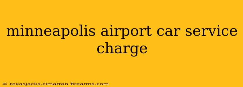 minneapolis airport car service charge