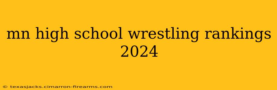 mn high school wrestling rankings 2024