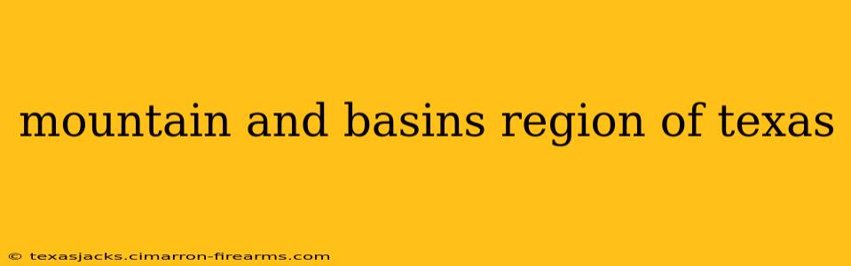 mountain and basins region of texas