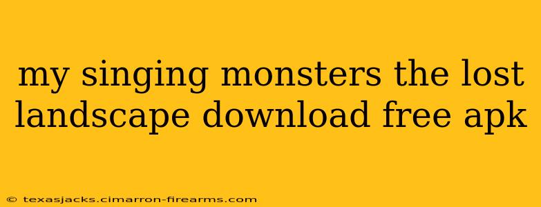 my singing monsters the lost landscape download free apk