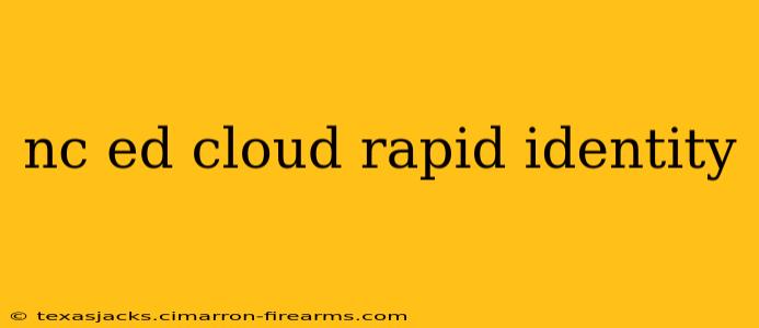 nc ed cloud rapid identity