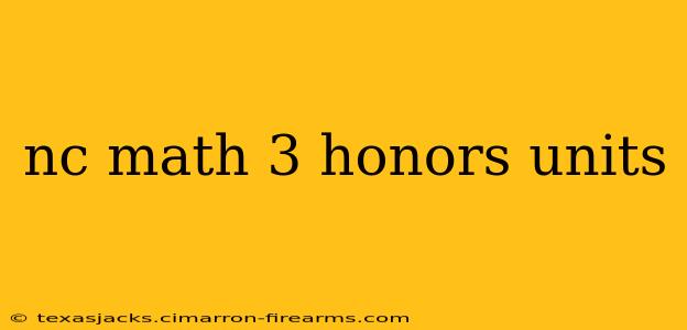 nc math 3 honors units