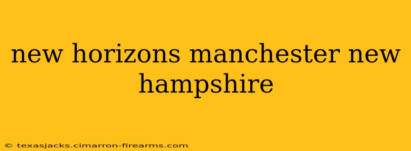 new horizons manchester new hampshire