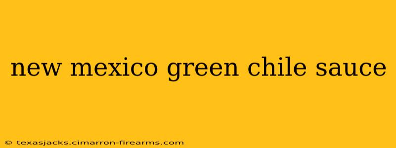 new mexico green chile sauce