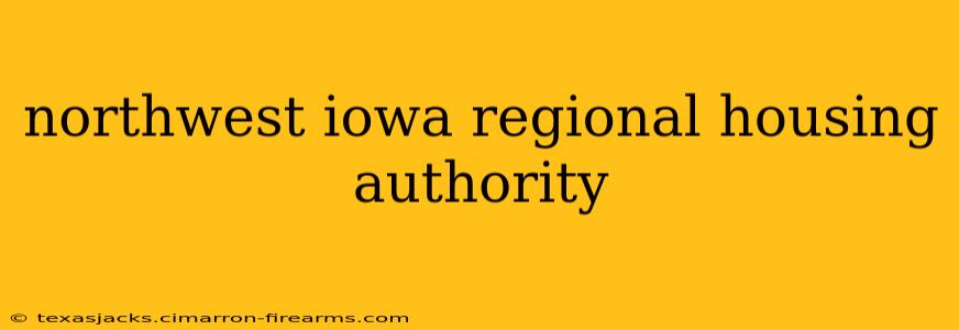 northwest iowa regional housing authority