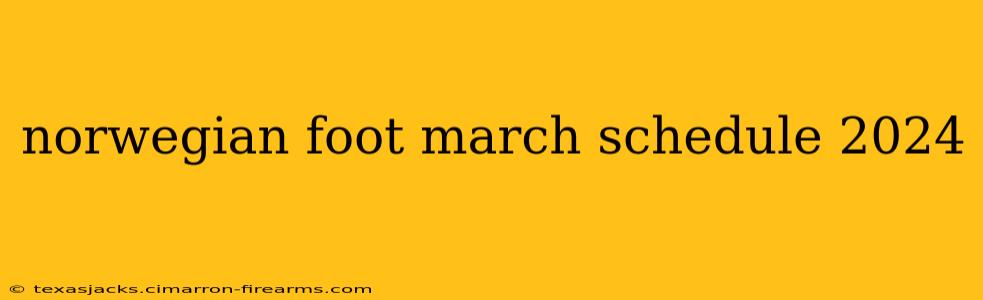 norwegian foot march schedule 2024