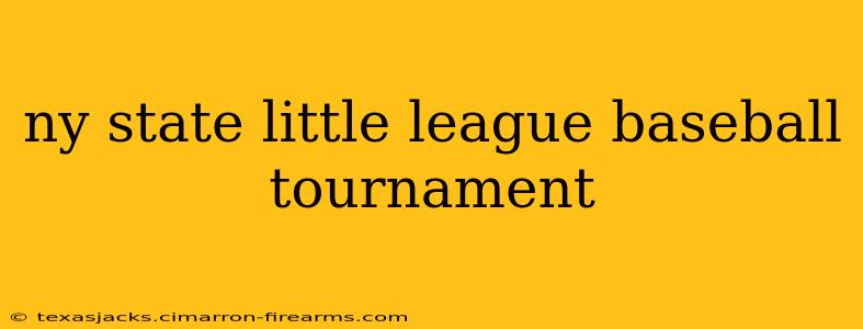 ny state little league baseball tournament