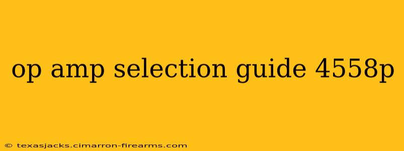 op amp selection guide 4558p