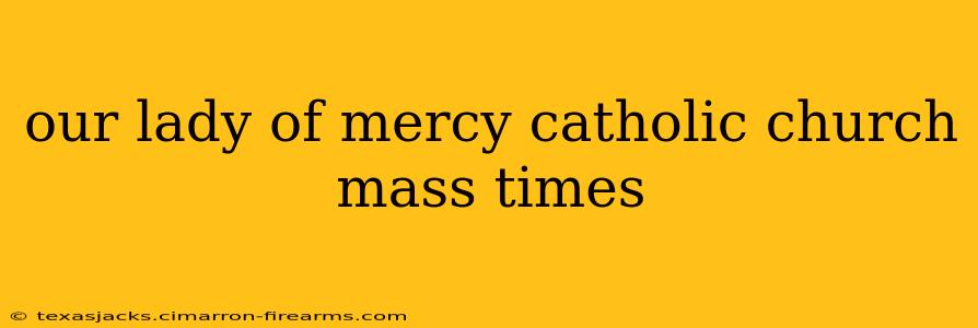 our lady of mercy catholic church mass times