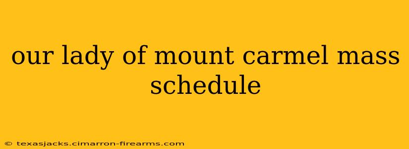 our lady of mount carmel mass schedule