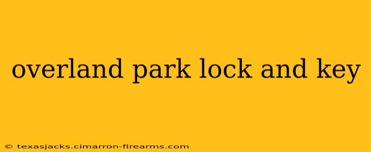 overland park lock and key