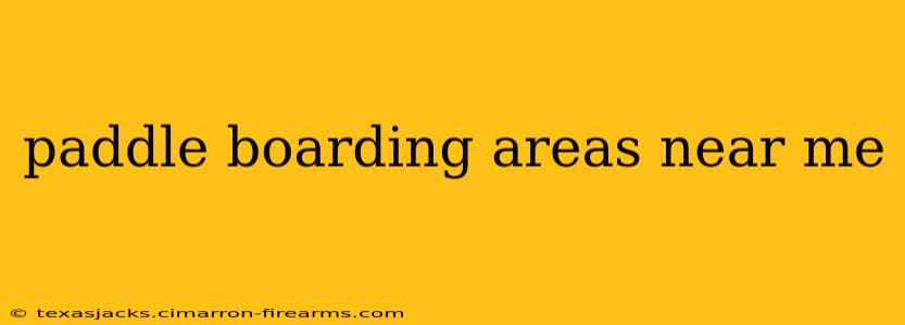 paddle boarding areas near me