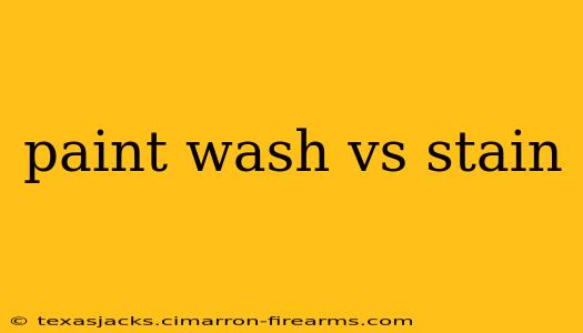 paint wash vs stain