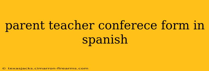 parent teacher conferece form in spanish