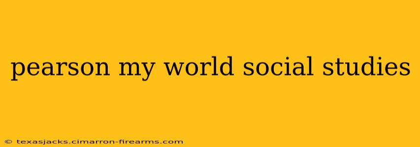 pearson my world social studies