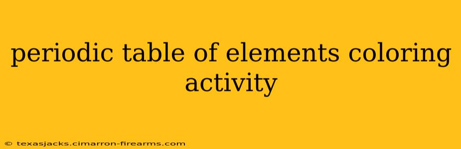 periodic table of elements coloring activity