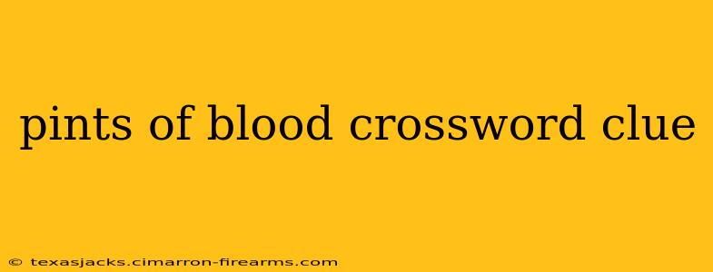 pints of blood crossword clue