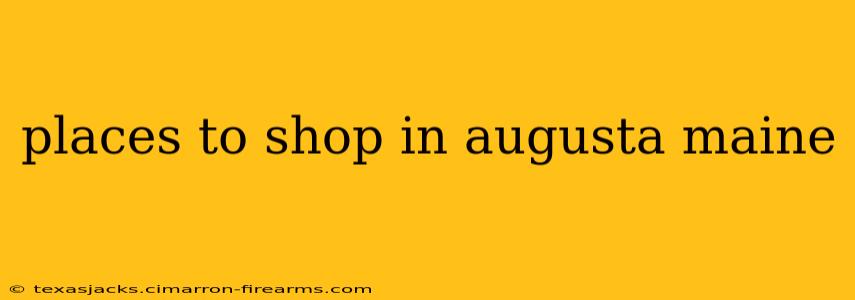 places to shop in augusta maine