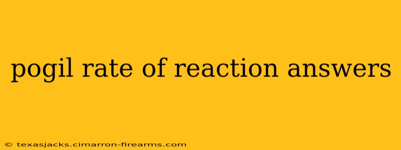 pogil rate of reaction answers