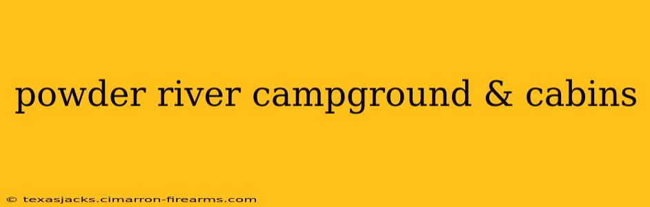 powder river campground & cabins