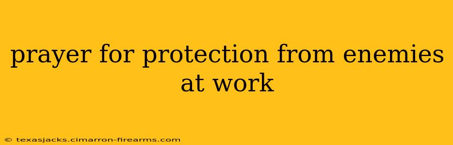 prayer for protection from enemies at work