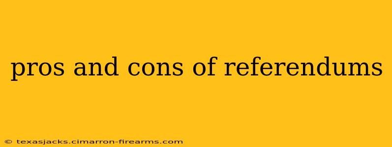 pros and cons of referendums