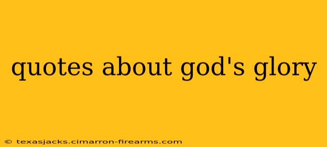 quotes about god's glory