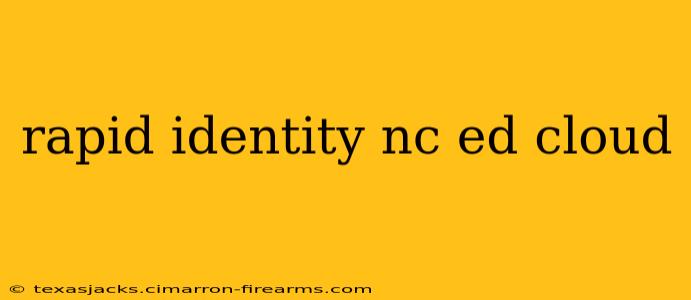 rapid identity nc ed cloud