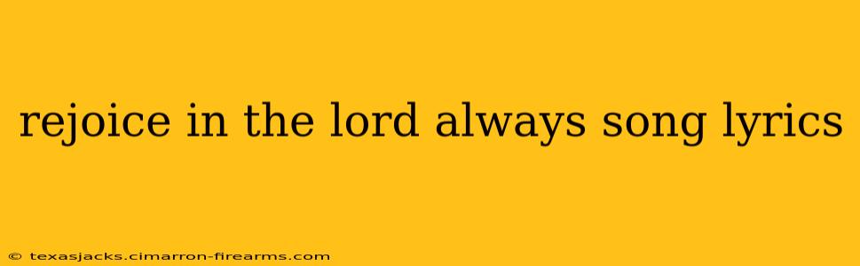 rejoice in the lord always song lyrics