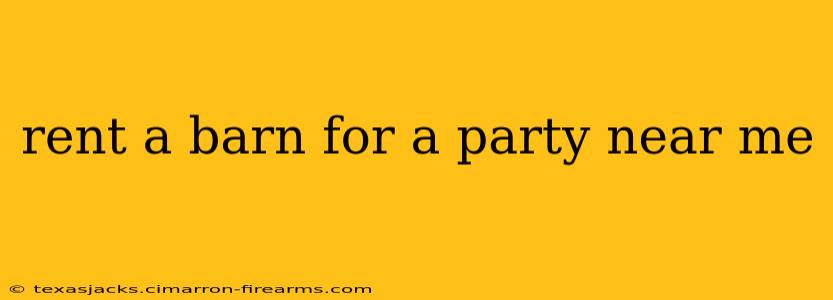 rent a barn for a party near me