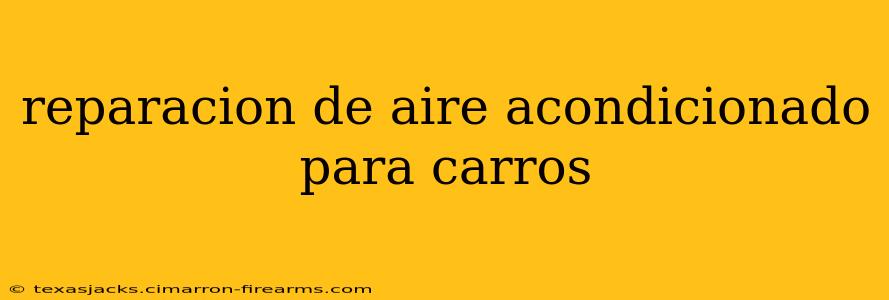 reparacion de aire acondicionado para carros