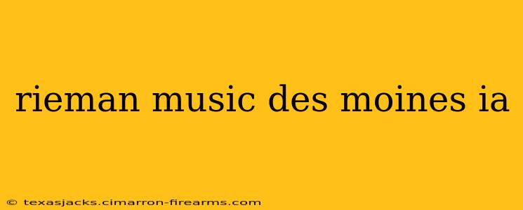 rieman music des moines ia