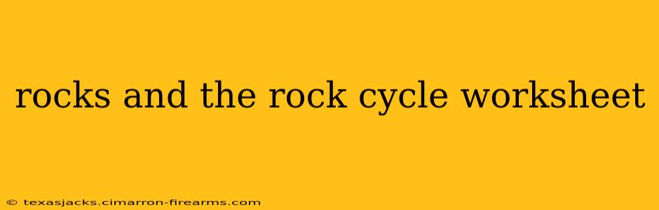 rocks and the rock cycle worksheet