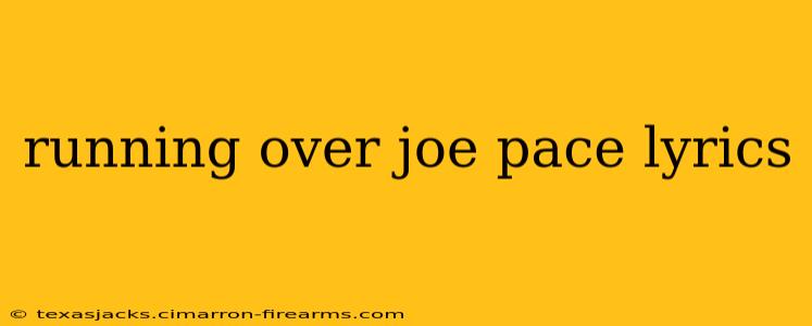 running over joe pace lyrics