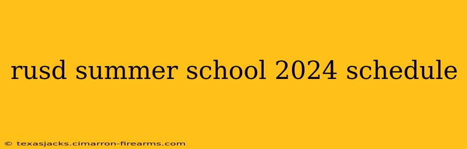 rusd summer school 2024 schedule