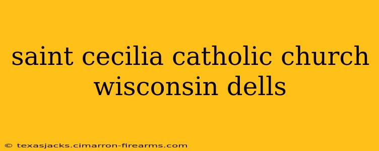 saint cecilia catholic church wisconsin dells