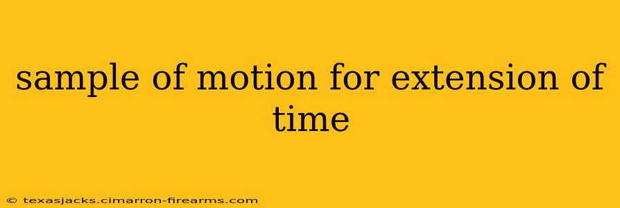 sample of motion for extension of time