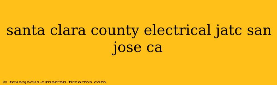 santa clara county electrical jatc san jose ca