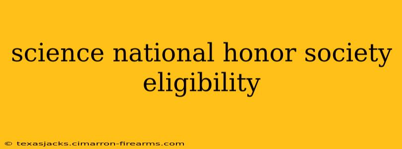 science national honor society eligibility