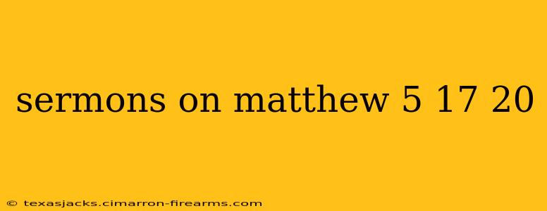 sermons on matthew 5 17 20