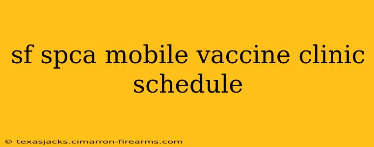 sf spca mobile vaccine clinic schedule