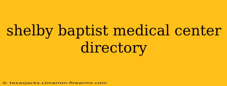 shelby baptist medical center directory