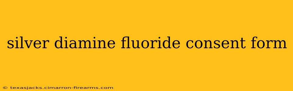 silver diamine fluoride consent form